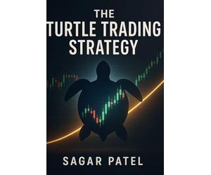 The Turtle Trading Strategy: A Simple Guide to a Proven Trend-Following System