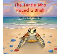 The Turtle Who Found a Shell: Book 4 of the 12-part ocean adventure series "The Turtle Who…" (Paperback - Aus/UK Edition)