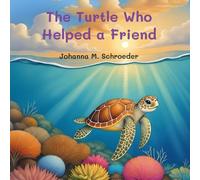 The Turtle Who Helped a Friend: Book 2 of the 12-part ocean adventure series "The Turtle Who…" (Paperback - Australian/UK Edition)
