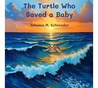The Turtle Who Saved a Baby: Book 3 of the 12-part ocean adventure series "The Turtle Who…" (Paperback - Australian/UK Edition)