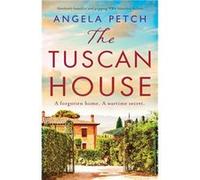 The Tuscan House Absolutely beautiful and gripping WW2 historical fiction - Angela Petch - StoryFire Ltd - Livre en Anglais Angela PetchAngela Petch (Auteur)