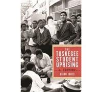 The Tuskegee Student Uprising by Brian Jones Brian Jones (Auteur)