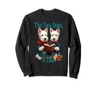 The Twa Dogs. A Tale. Burns lu par Scottish Westies Sweatshirt