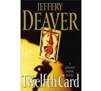 The Twelfth Card Jeffery Deaver (Auteur)