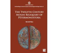 The Twelfth-Century Mosan Reliquary of Petermonostora