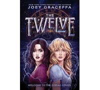 The Twelve: A Pulse-Pounding YA Fantasy of Twin Sisters, Zodiac Witches, and the Hunt for Dark Magic