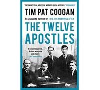 The Twelve Apostles by Tim Pat Coogan Tim Pat Coogan (Auteur)
