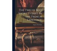 The Twelve Best Short Stories In The French Language