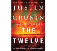 The Twelve (Book Two of The Passage Trilogy): A Novel
