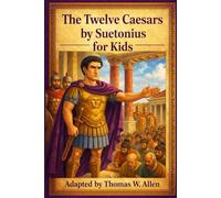 The Twelve Caesars by Suetonius for Kids