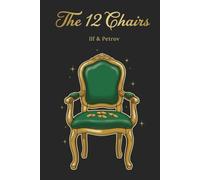 The Twelve Chairs: The famous humorous novel (Annotated)