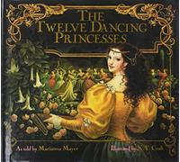 The Twelve Dancing Princesses: A Beloved Classic Fairy Tale for Kids (Ages 4-8) About Bewitched Princesses and Their Secret Palace