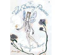 The Twelve Dancing Princesses; And Other Stories From Europe