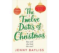 The Twelve Dates of Christmas: The Delightfully Cosy and Heartwarming Bestselling Winter Romance