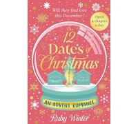 The Twelve Dates of Christmas: The new opposites-attract holiday romance to unwrap this festive season!