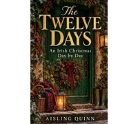 The Twelve Days: An Irish Christmas Day by Day