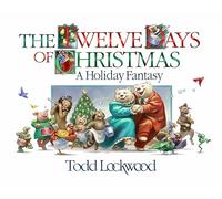The Twelve Days of Christmas: A Holiday Fantasy