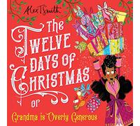 The Twelve Days of Christmas: Grandma Is Overly Generous