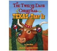 The Twelve Days Of Christmas--In Texas, That Is
