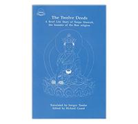 The Twelve Deeds: A Brief Life Story of Tompa Shenrab