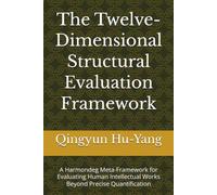 The Twelve-Dimensional Structural Evaluation Framework: A Harmondeg Meta-Framework for Evaluating Human Intellectual Works Beyond Precise Quantification