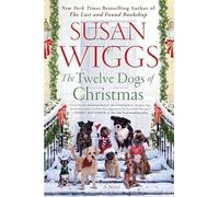 The Twelve Dogs of Christmas: A Woman Finds Purpose and Healing in this Romance Novel Set in a Dog Rescue Organization During Christmas