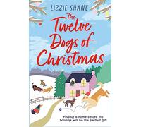 The Twelve Dogs of Christmas: The ultimate holiday romance to warm your heart!