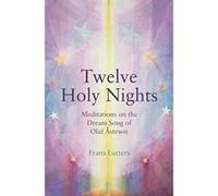 The Twelve Holy Nights: Meditations on the Dream Song of Olaf Asteson - [Version Originale] Inconnu (Auteur)