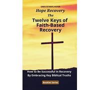 The Twelve Keys Of Faith-Based Recovery