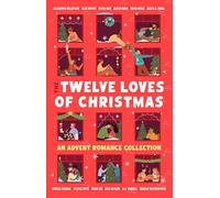 The Twelve Loves of Christmas: An Advent Romance Collection