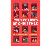 The Twelve Loves of Christmas An Advent Romance Collection - Alexandria Bellefleur - Atria Books - ebook (ePub) - Livre