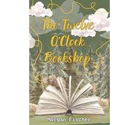 The Twelve O'Clock Bookshop: A Magical Romance