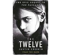 The Twelve (Passage Trilogy 2) by Cronin, Justin (2013)