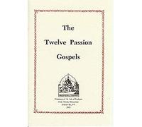 The Twelve Passion Gospels