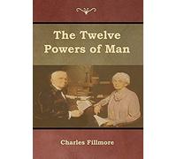 The Twelve Powers Of Man