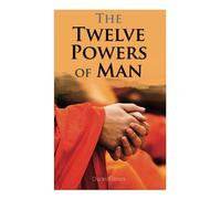 The Twelve Powers of Man