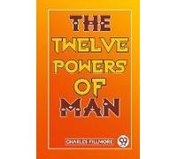 The Twelve Powers Of Man