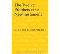 The Twelve Prophets In The New Testament