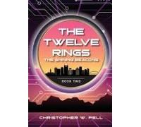 The Twelve Rings: The Shining Beacons Paperback Book By Christopher W Pell