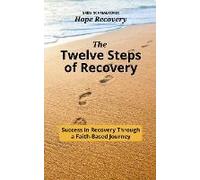 The Twelve Steps Of Recovery