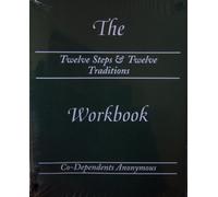 The Twelve Steps & Twelve Traditions Workbook of Co-Dependents Anonymous