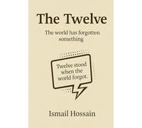 The Twelve: The world has forgotten something