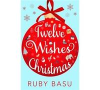 The Twelve Wishes of Christmas by Ruby Basu Paperback Book Ruby Basu (Auteur)
