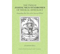 The Twelve Zodiac Sign Syndromes of Medical Astrology