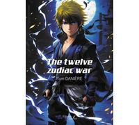 The twelve zodiac war - Tom Danière - Baudelaire - broché - Roman