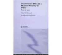 The Twelver Shi'a As A Muslim Minority In India, Routledge Persian and Shi i Studies Toby M. Howarth (Auteur)