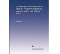 The twentieth century biographical dictionary of notable Americans (Vol.6)