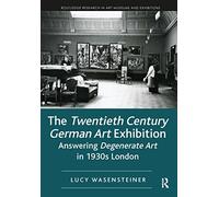 The Twentieth Century German Art Exhibition