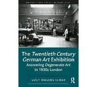 The Twentieth Century German Art Exhibition
