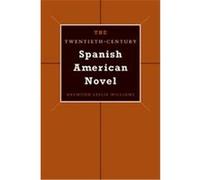 The Twentieth-Century Spanish American Novel Raymond L. Williams (Auteur)
